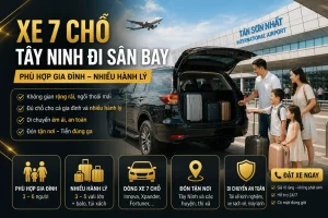 Xe 7 chỗ Tây Ninh đi sân bay phù hợp gia đình nhiều hành lý